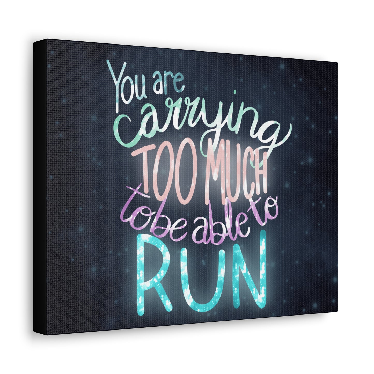 You are carrying too much to be able to run Canvas Gallery Wraps