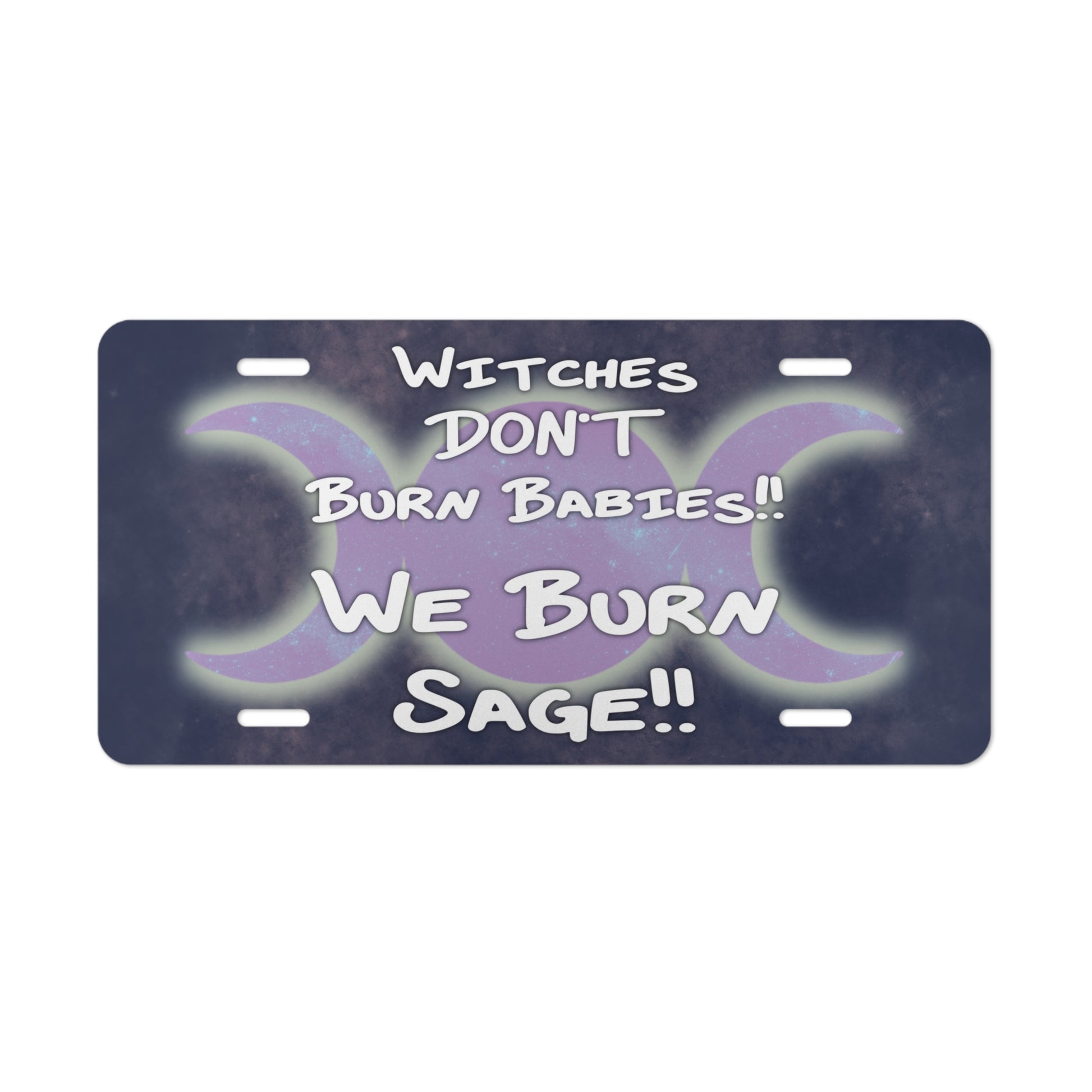Witches don’t burn babies, they burn sage Vanity Plate - Tales from the Tangle
