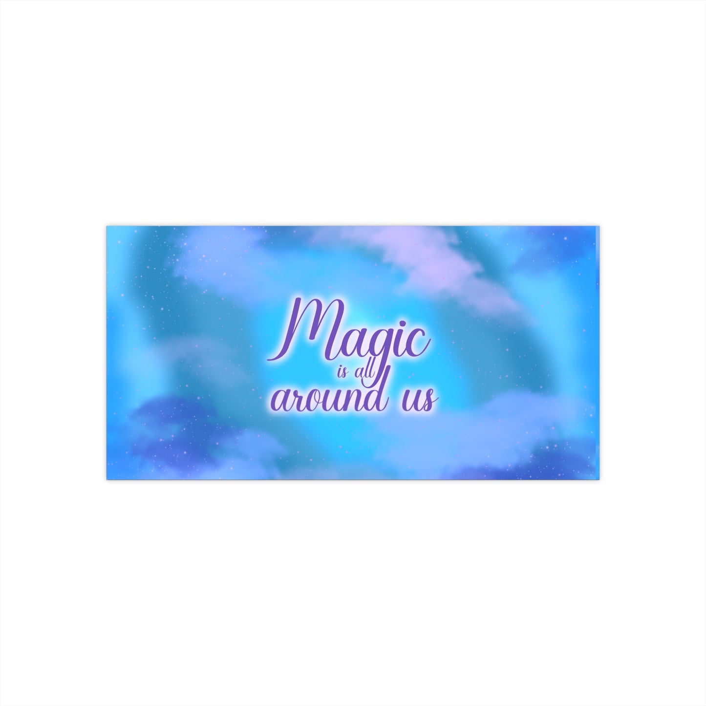 Magic is all around us Bumper Sticker