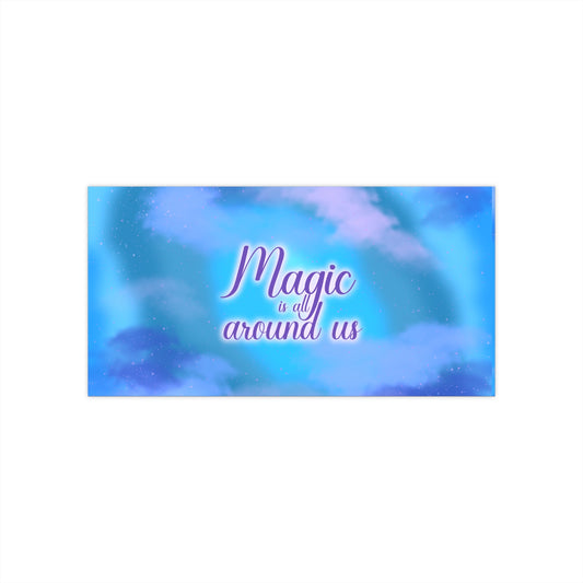Magic is all around us Bumper Sticker - Tales from the Tangle