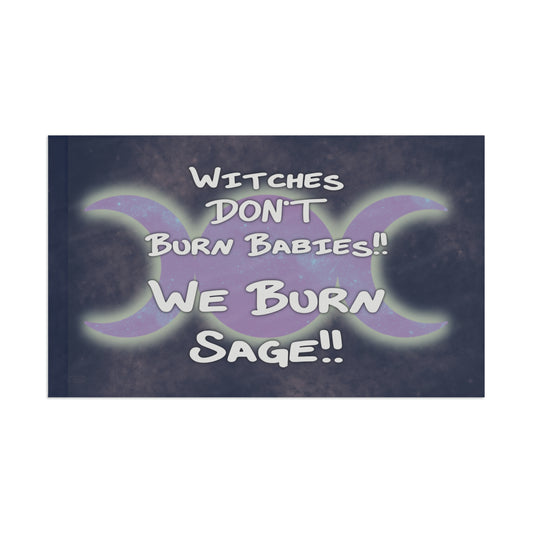Witches don’t burn babies, we burn sage Flag - Tales from the Tangle