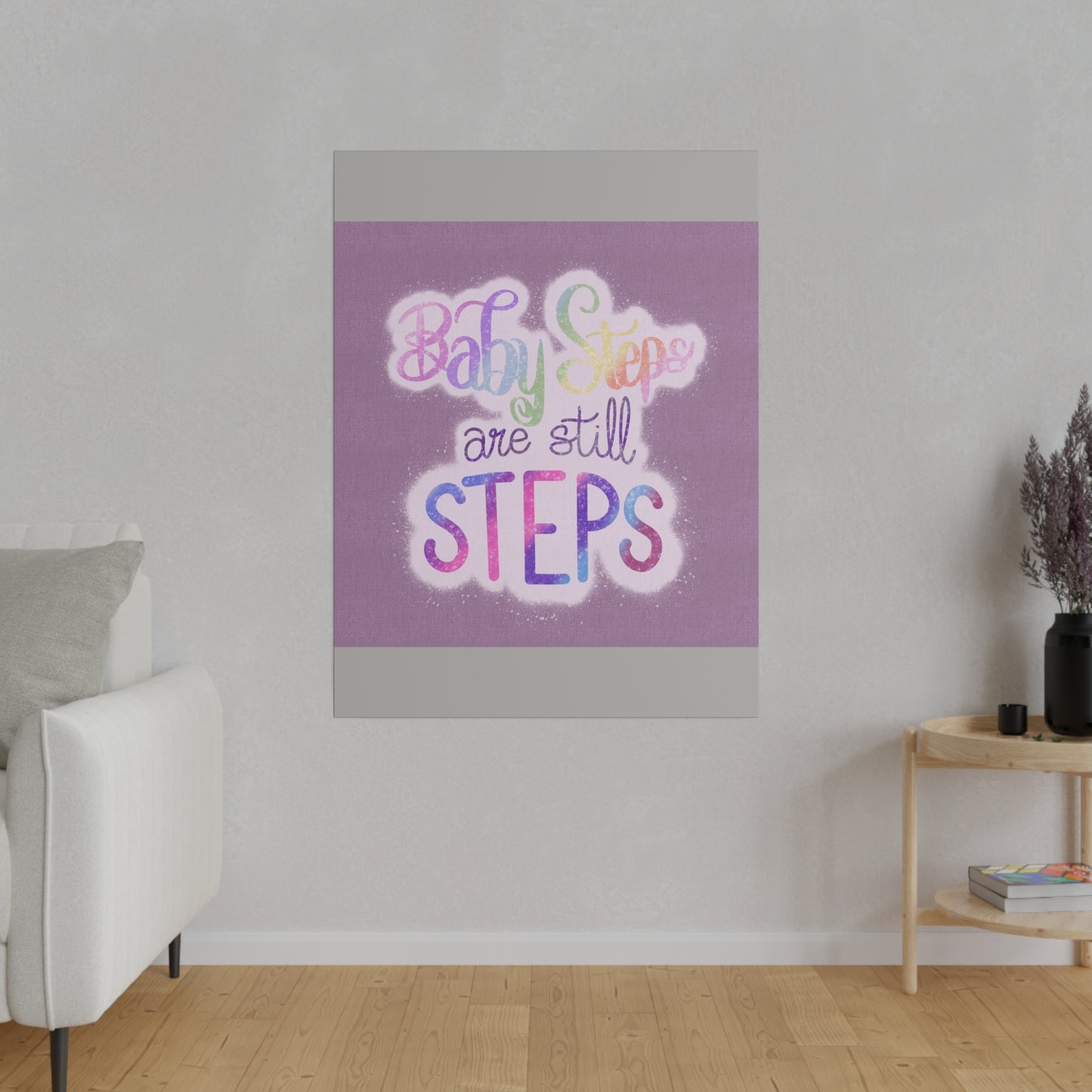 Baby Steps are Still Steps Matte Canvas, Stretched, 0.75"