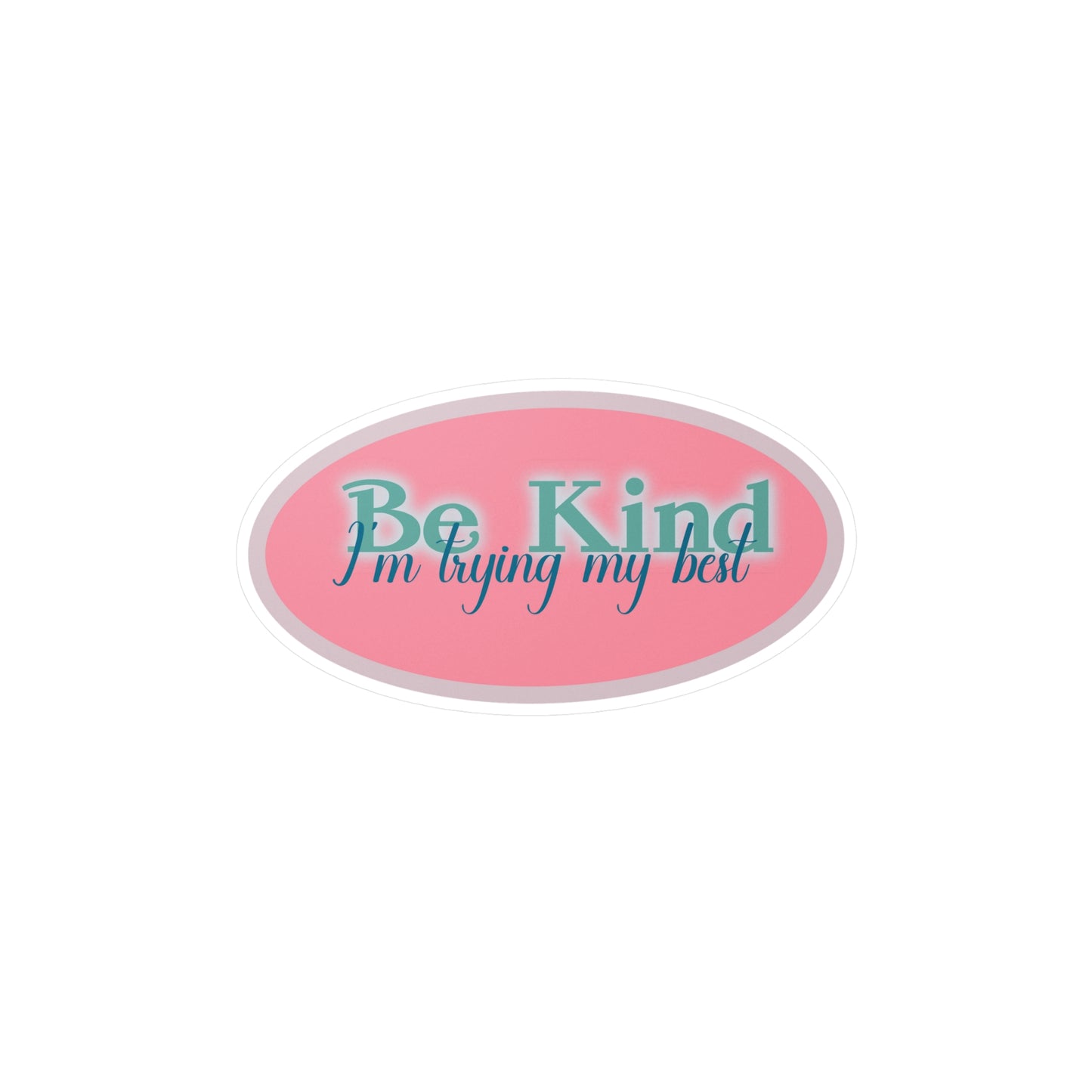 Be Kind, I’m Trying My Best Kiss-Cut Vinyl Decals - Tales from the Tangle