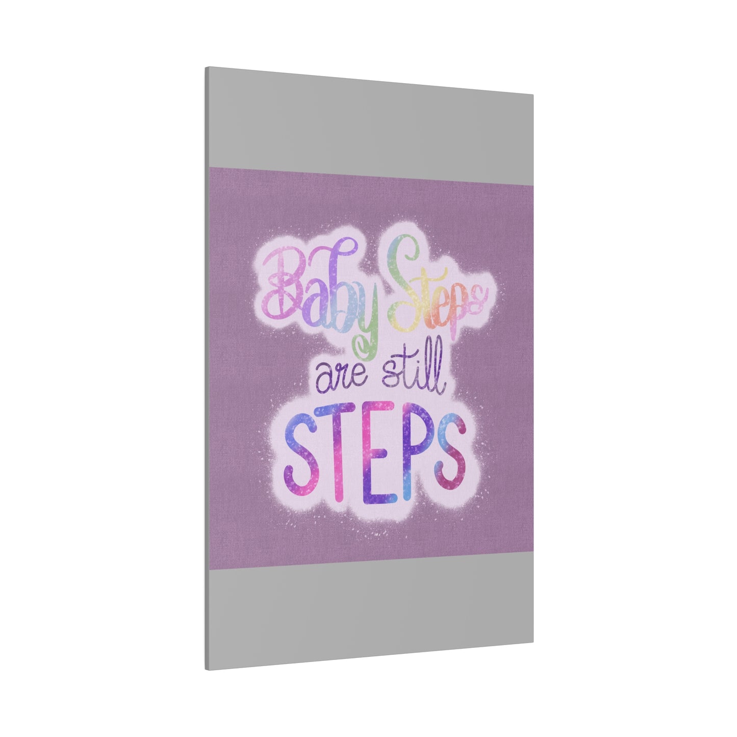 Baby Steps are Still Steps Matte Canvas, Stretched, 0.75"