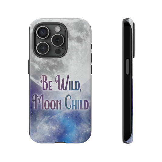 Be Wild, Moon Child Tough Cases - Tales from the Tangle