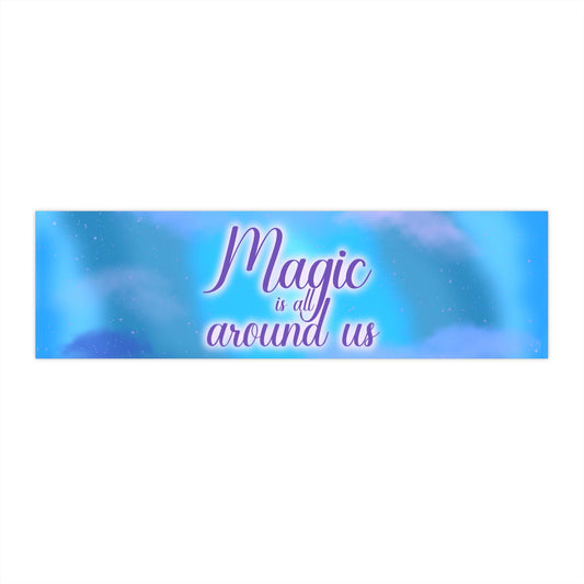 Magic is all around us Bumper Sticker - Tales from the Tangle