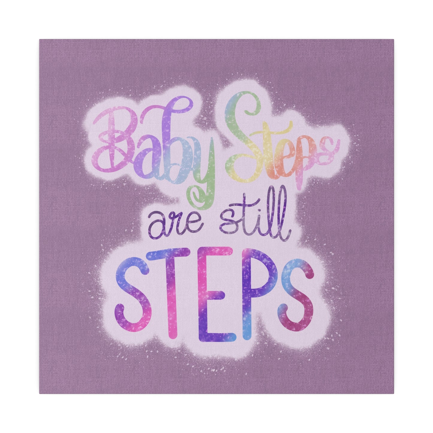 Baby Steps are Still Steps Matte Canvas, Stretched, 0.75"