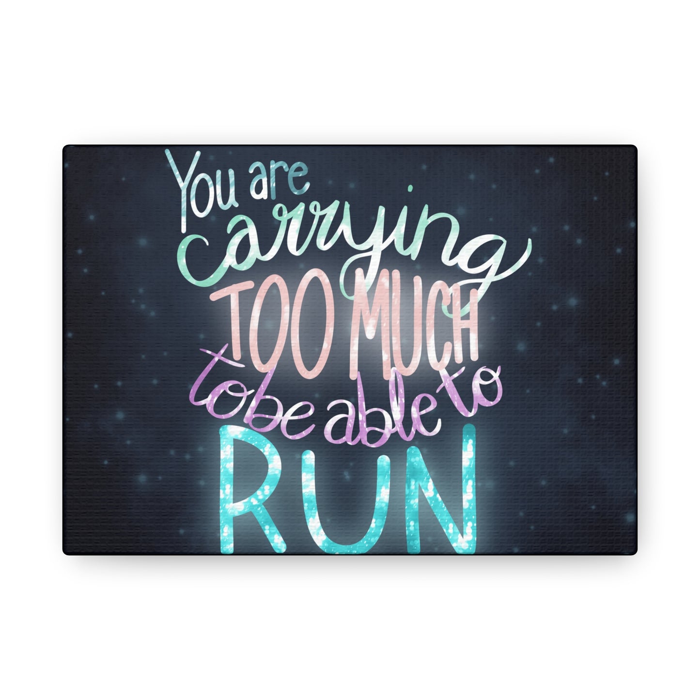 You are carrying too much to be able to run Canvas Gallery Wraps