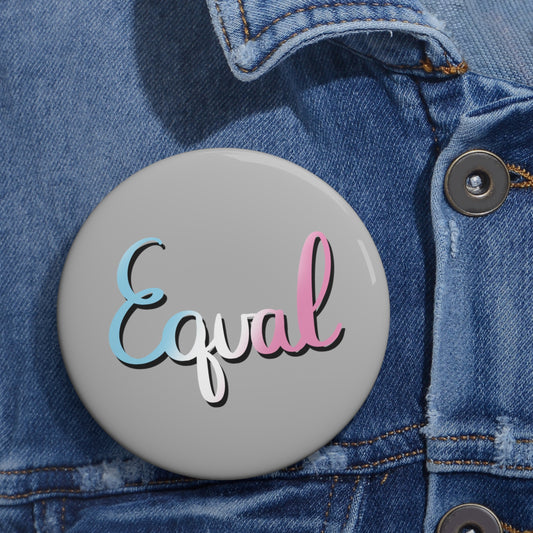 Trans Pride Equal Custom Pin Buttons - Tales from the Tangle
