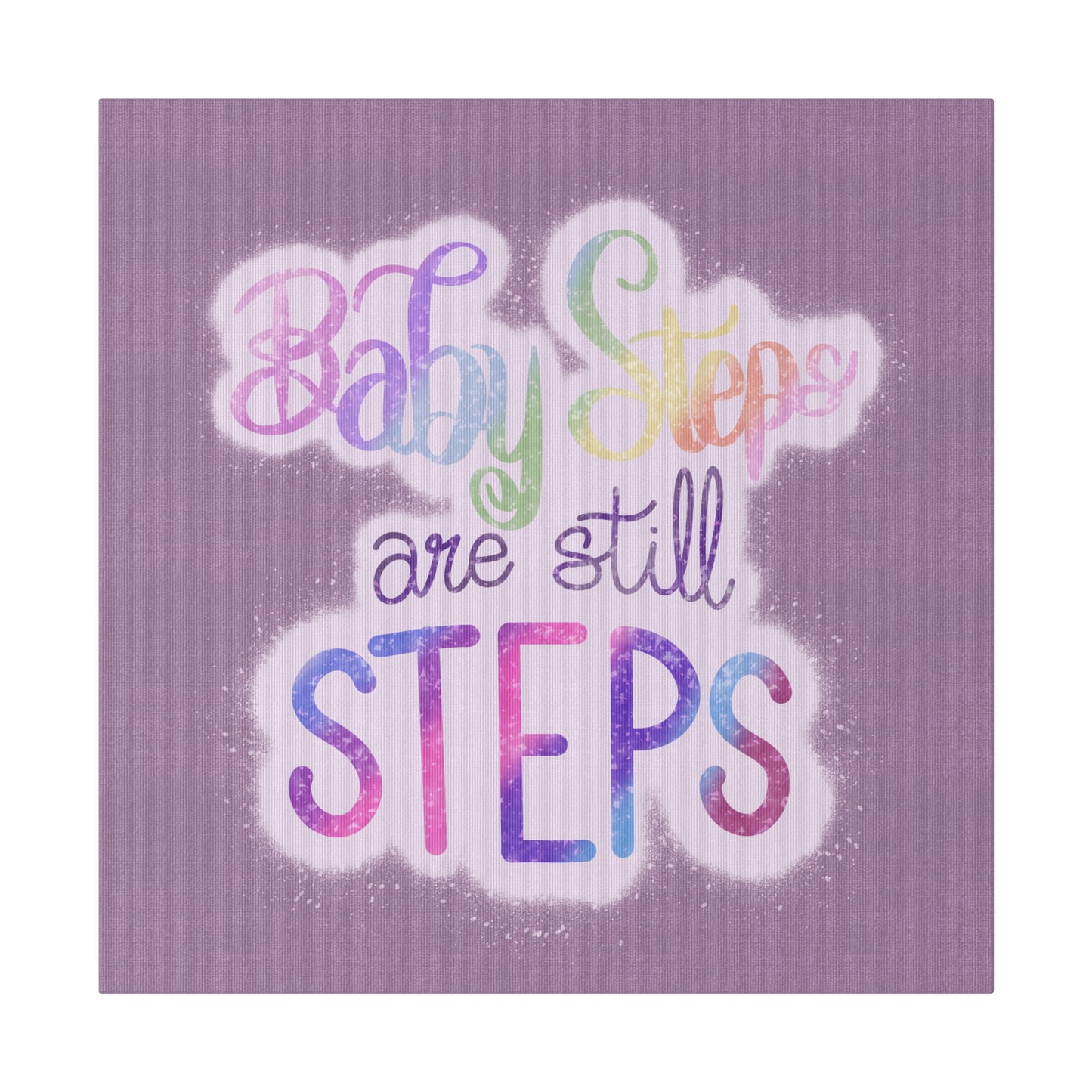 Baby Steps are Still Steps Matte Canvas, Stretched, 0.75"