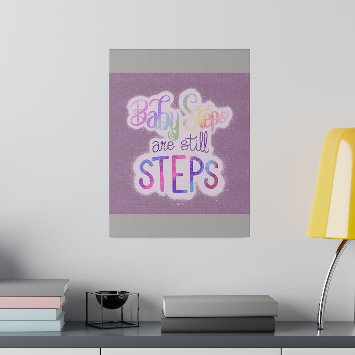 Baby Steps are Still Steps Matte Canvas, Stretched, 0.75"