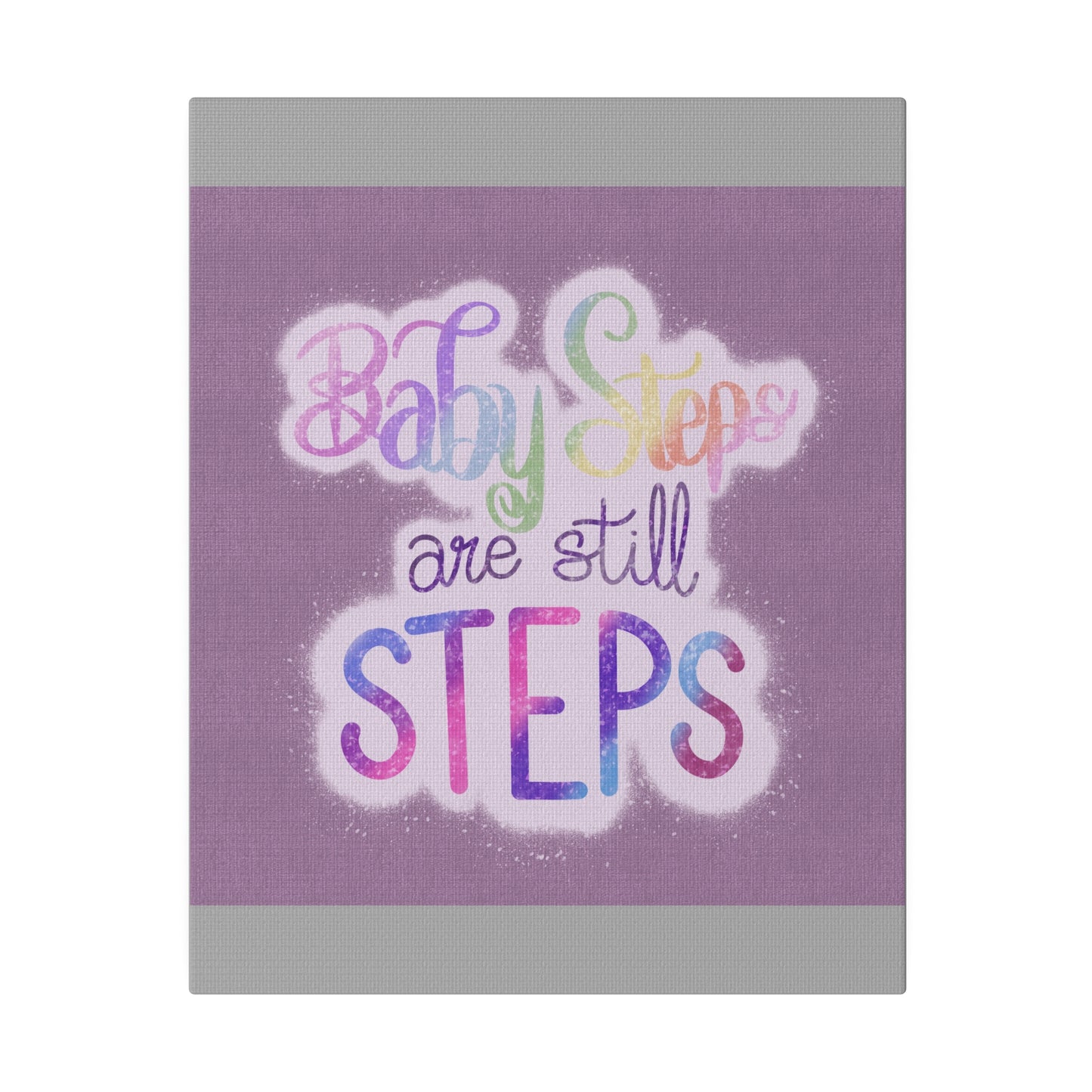 Baby Steps are Still Steps Matte Canvas, Stretched, 0.75"