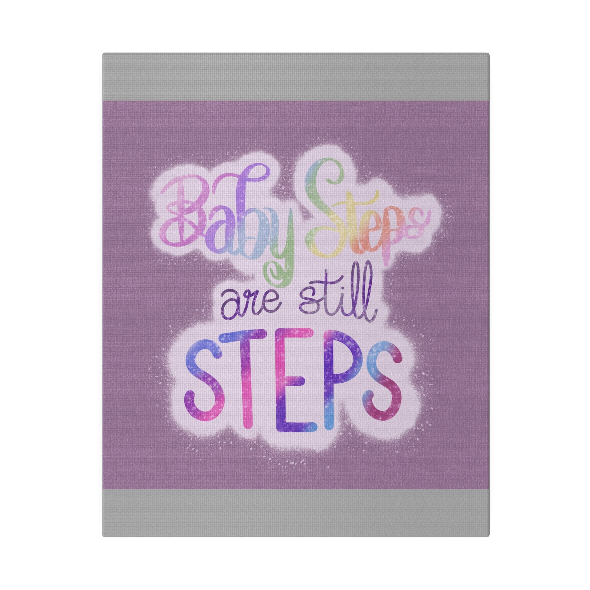 Baby Steps are Still Steps Matte Canvas, Stretched, 0.75" - Tales from the Tangle