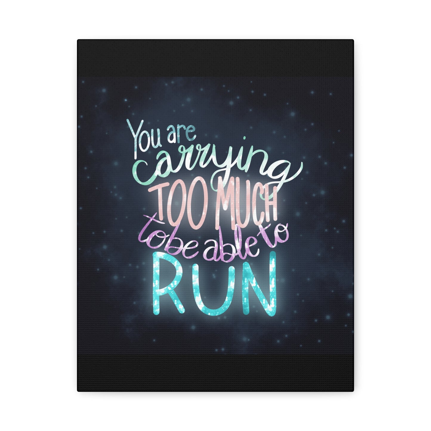 You are carrying too much to be able to run Canvas Gallery Wraps