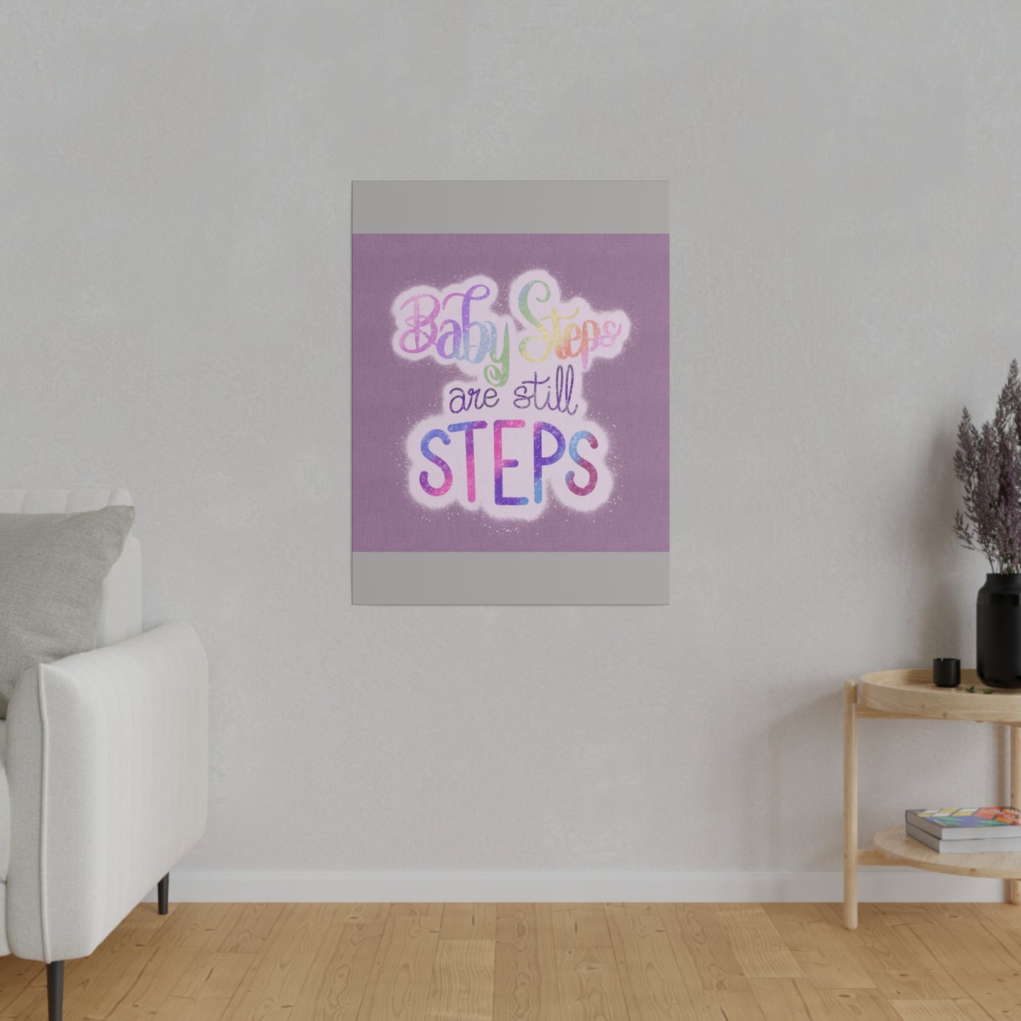 Baby Steps are Still Steps Matte Canvas, Stretched, 0.75"