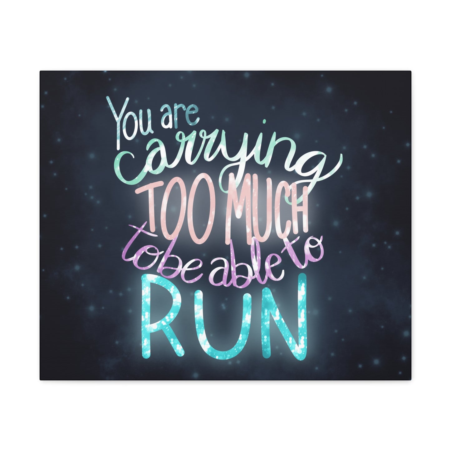 You are carrying too much to be able to run Canvas Gallery Wraps
