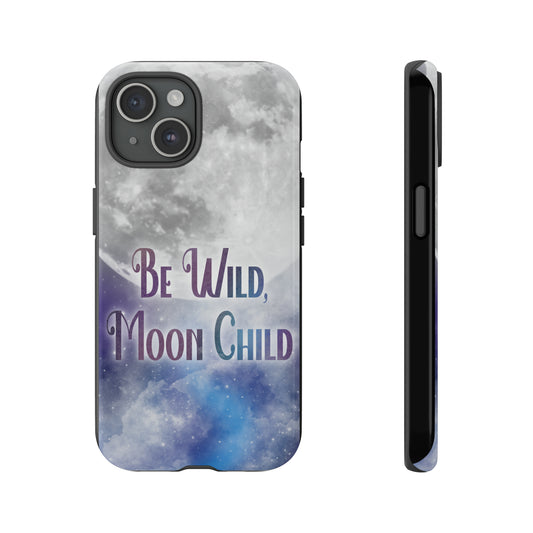 Be Wild, Moon Child Tough Cases - Tales from the Tangle
