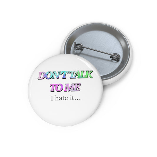 Don’t talk to me Custom Pin Buttons - Tales from the Tangle