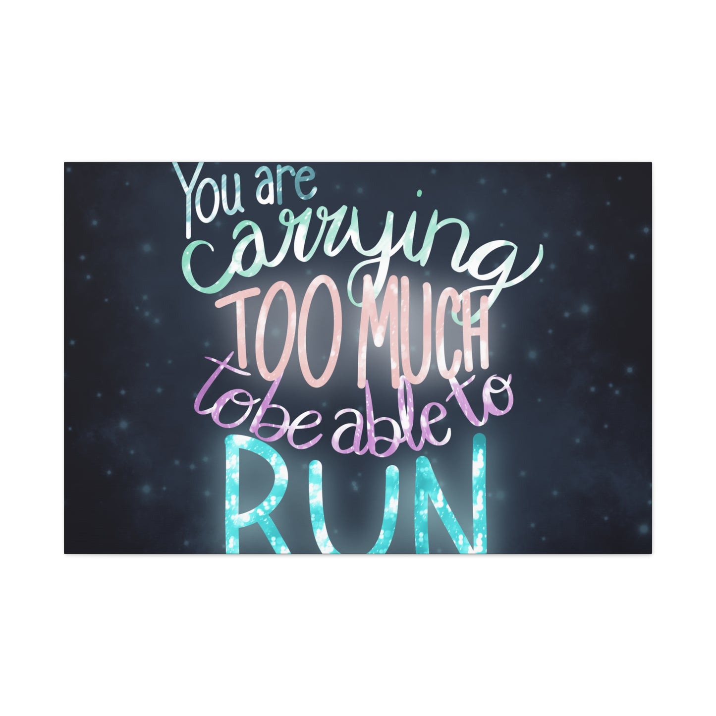 You are carrying too much to be able to run Canvas Gallery Wraps