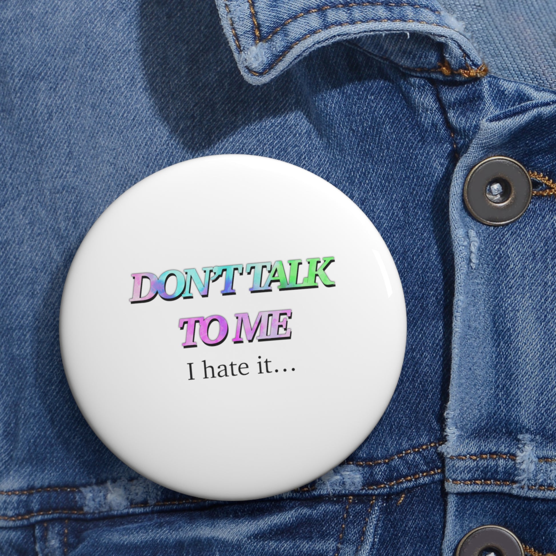 Don’t talk to me Custom Pin Buttons - Tales from the Tangle