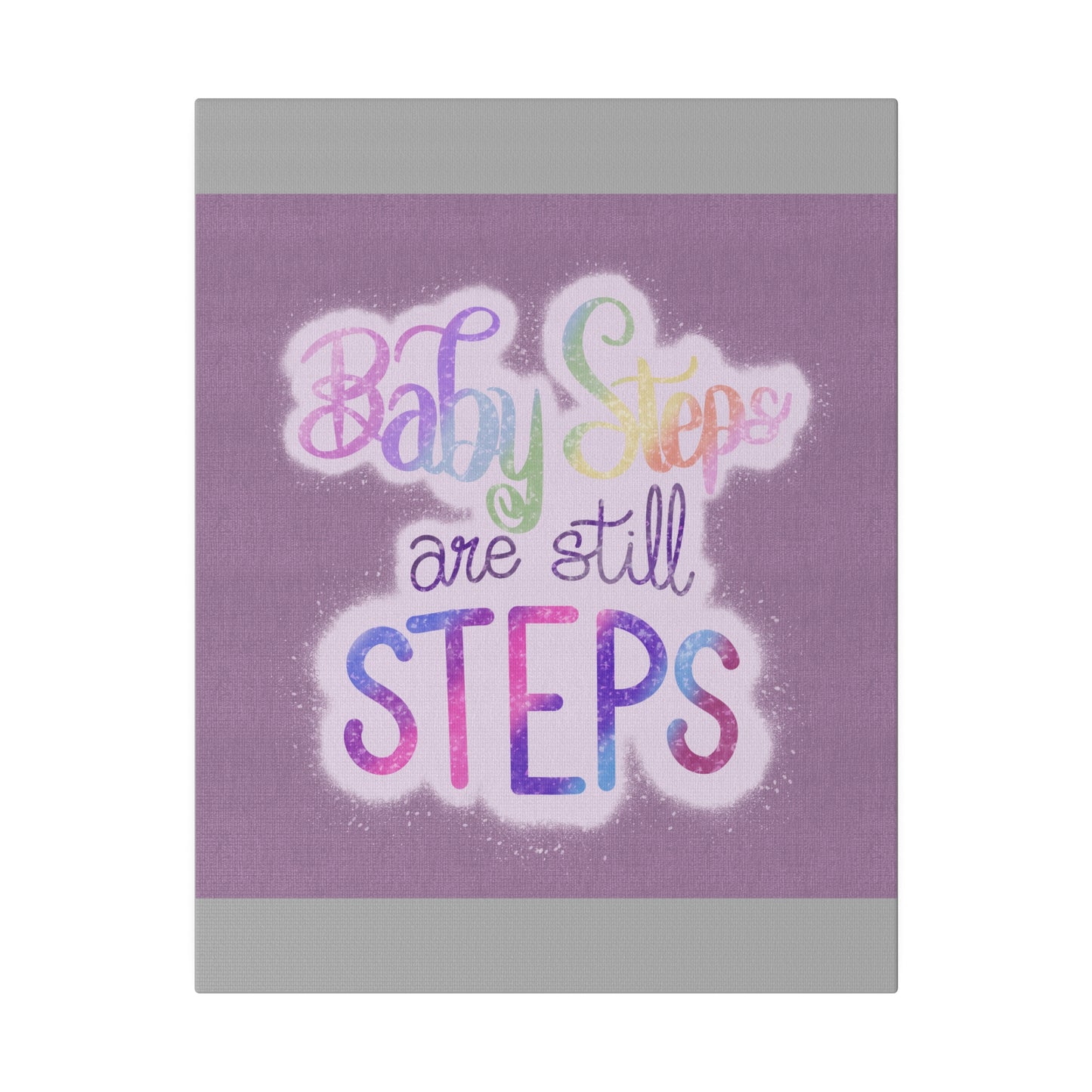 Baby Steps are Still Steps Matte Canvas, Stretched, 0.75"