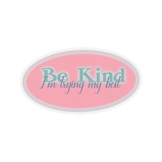 Be Kind, I’m Trying My Best Kiss-Cut Stickers - Tales from the Tangle