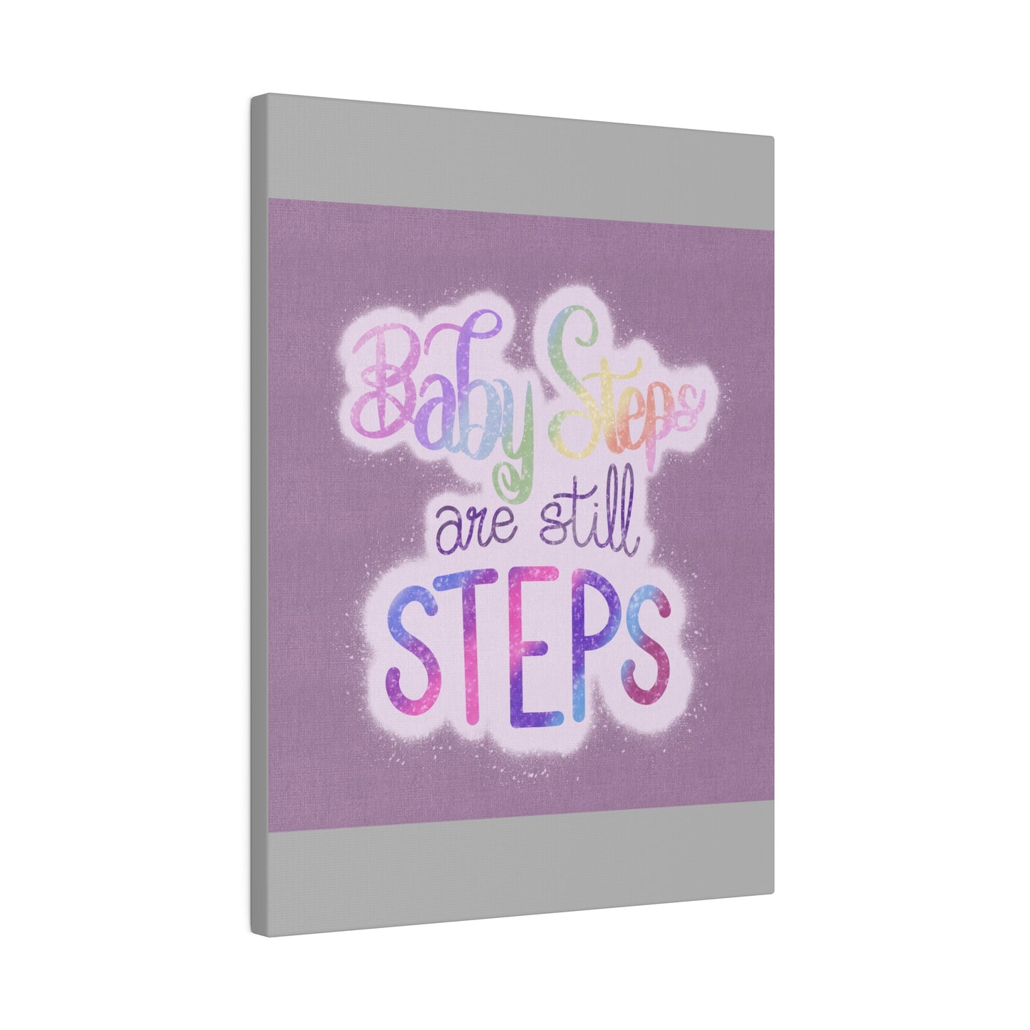 Baby Steps are Still Steps Matte Canvas, Stretched, 0.75"