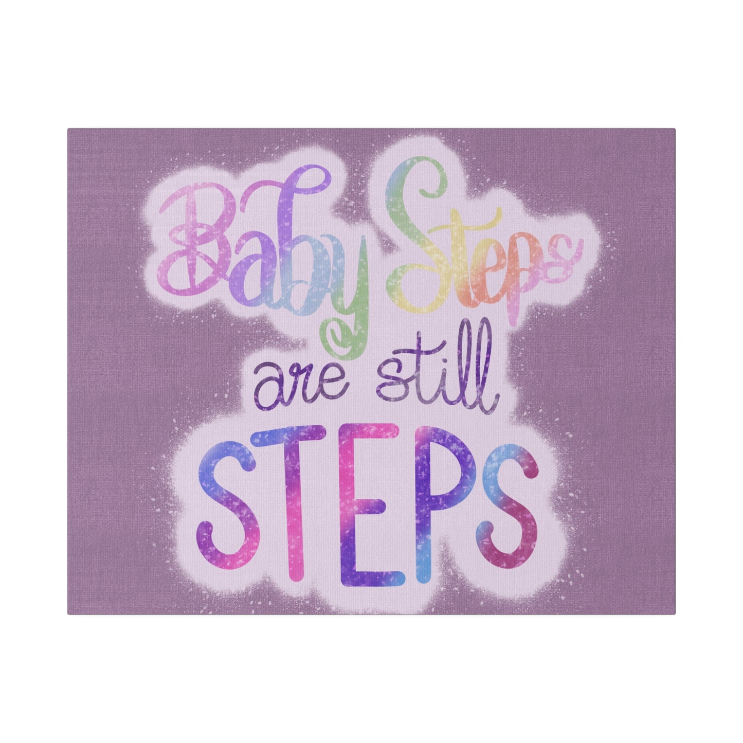Baby Steps are Still Steps Matte Canvas, Stretched, 0.75"