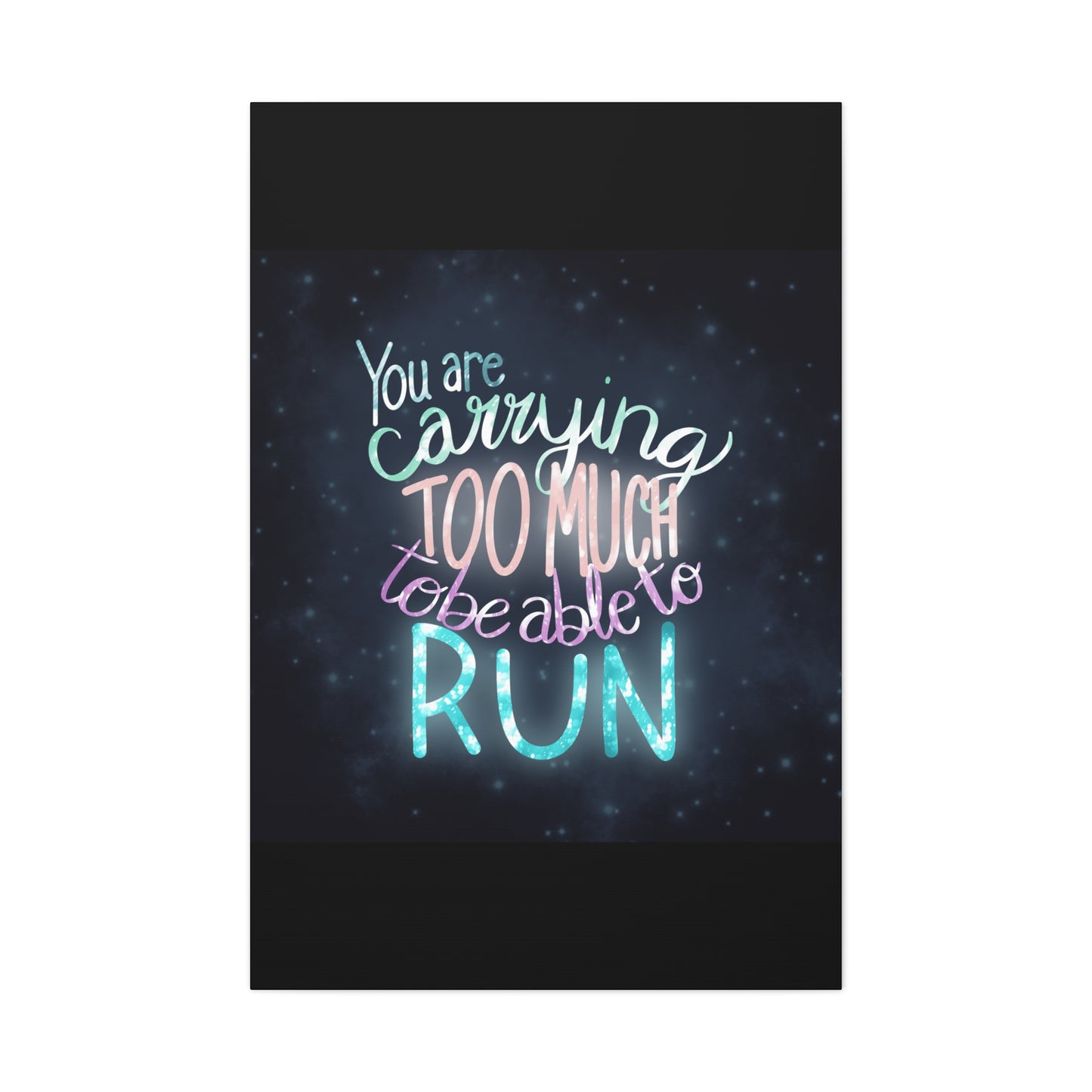 You are carrying too much to be able to run Canvas Gallery Wraps
