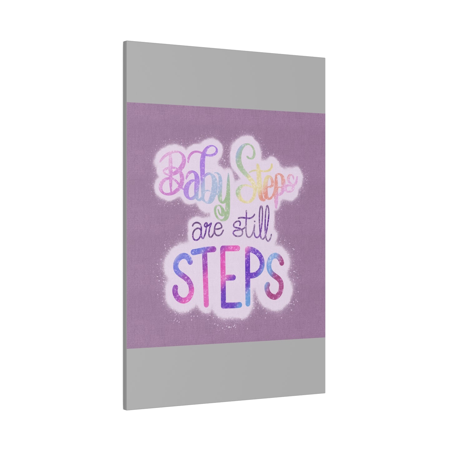 Baby Steps are Still Steps Matte Canvas, Stretched, 0.75"