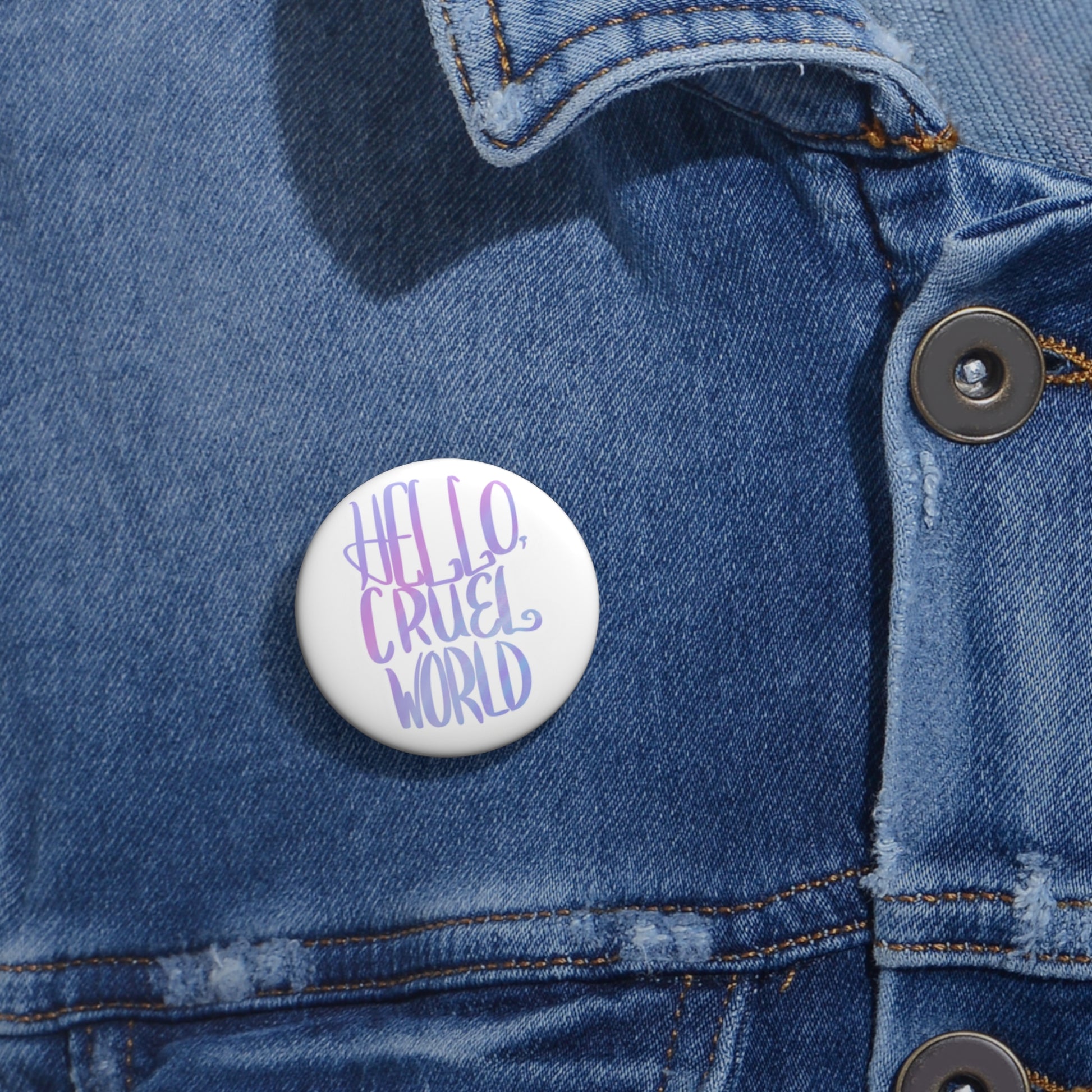 Hello Cruel World Custom Pin Buttons - Tales from the Tangle