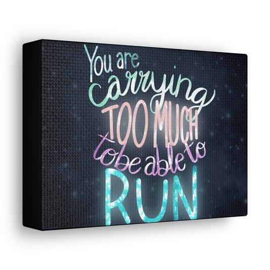 You are carrying too much to be able to run Canvas Gallery Wraps