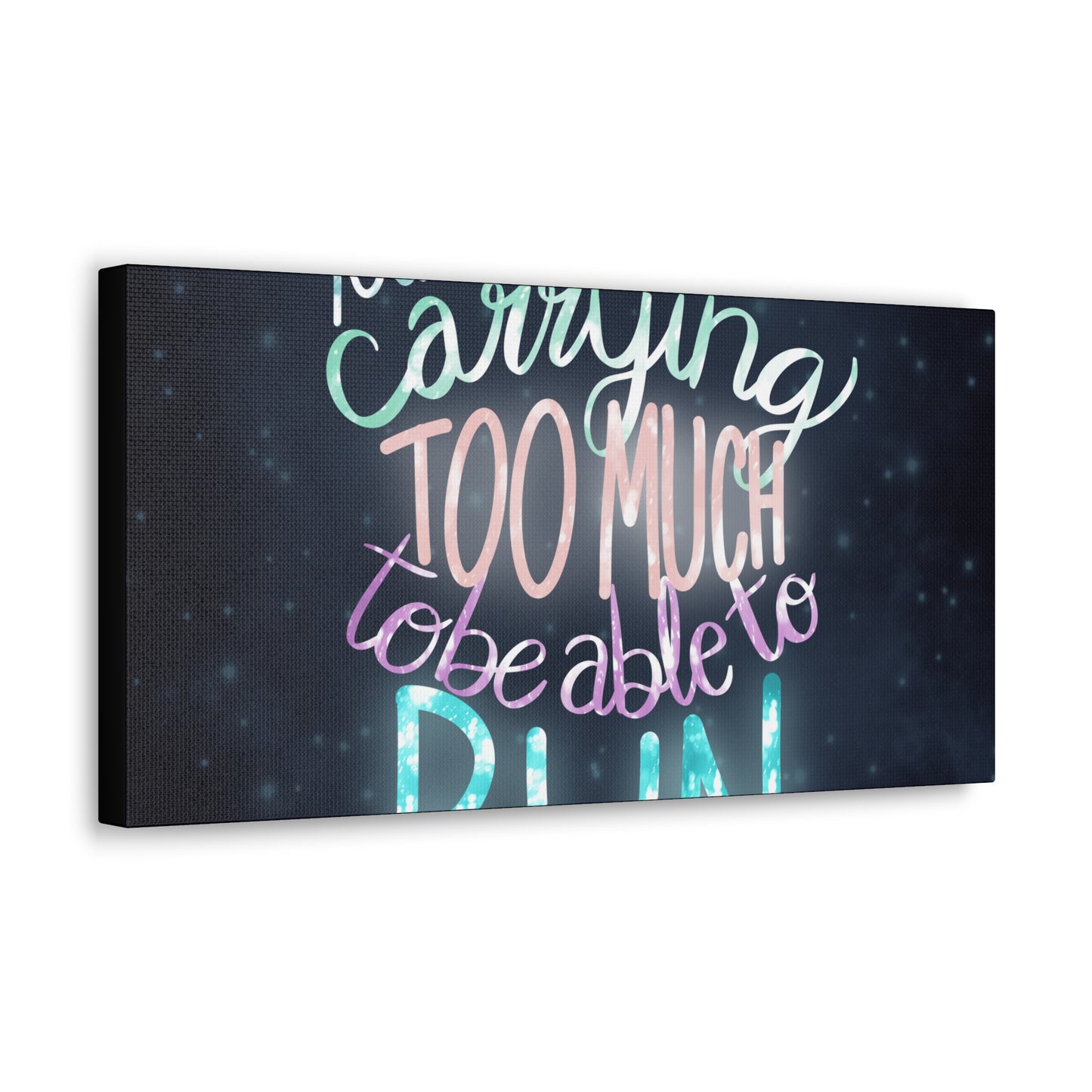 You are carrying too much to be able to run Canvas Gallery Wraps