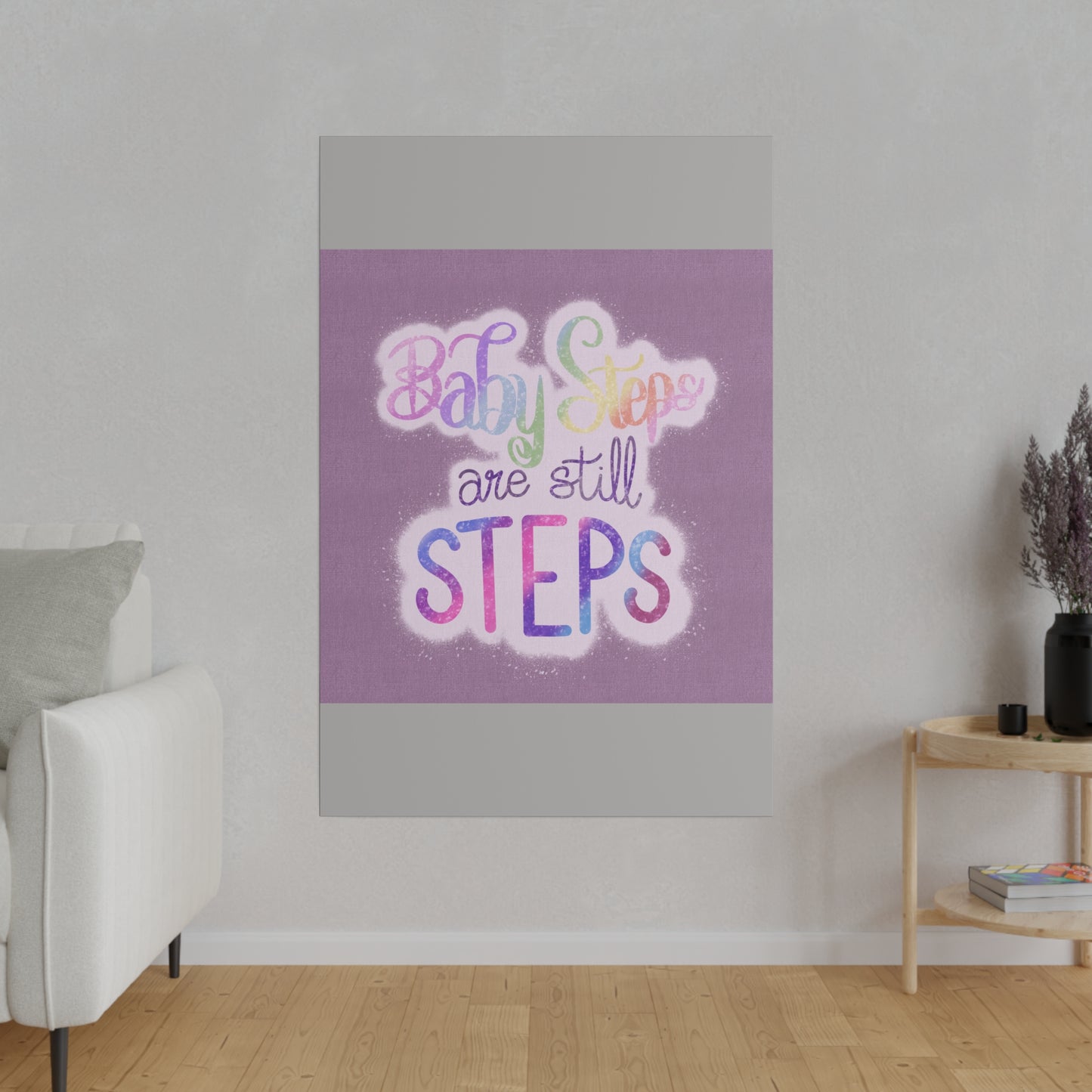 Baby Steps are Still Steps Matte Canvas, Stretched, 0.75"