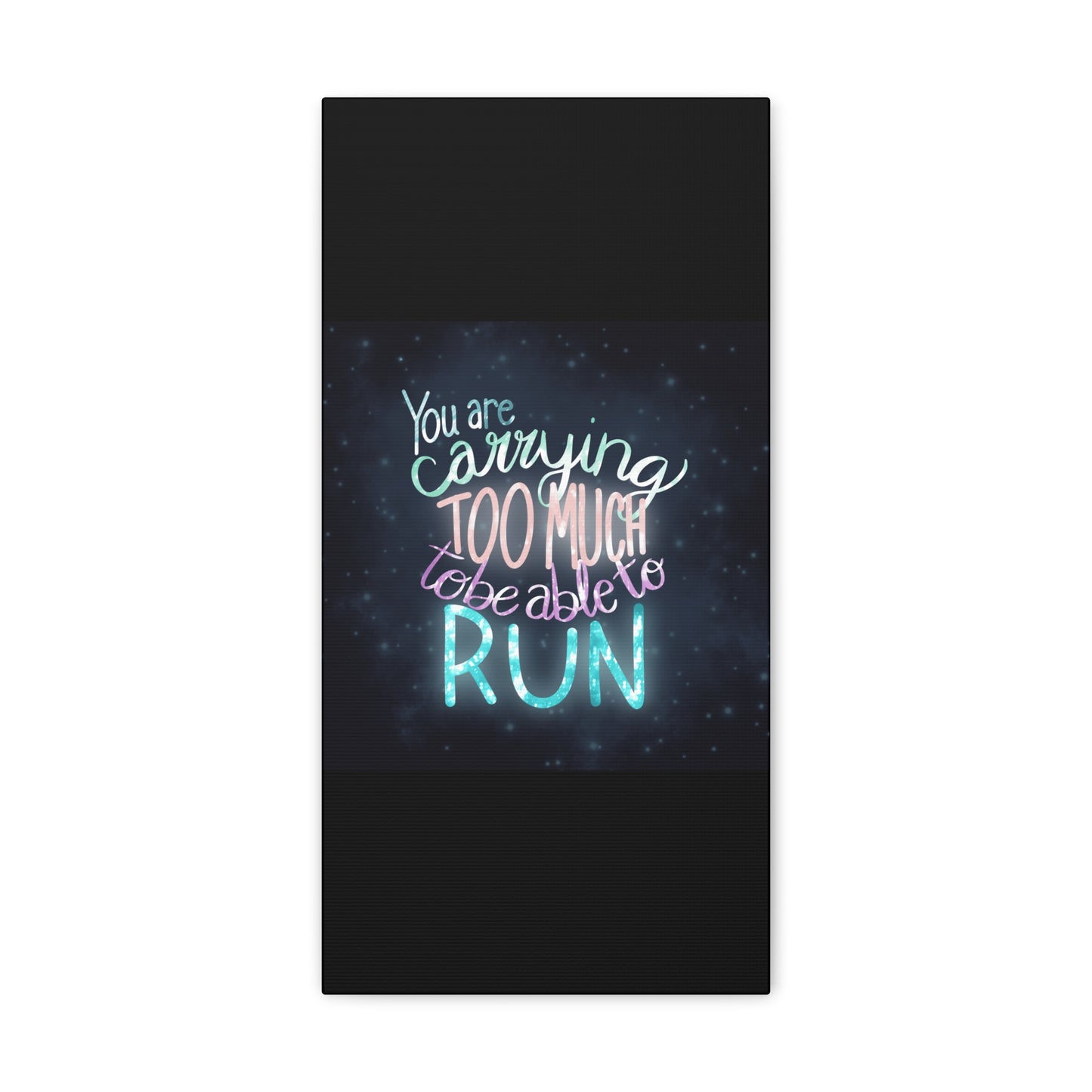 You are carrying too much to be able to run Canvas Gallery Wraps