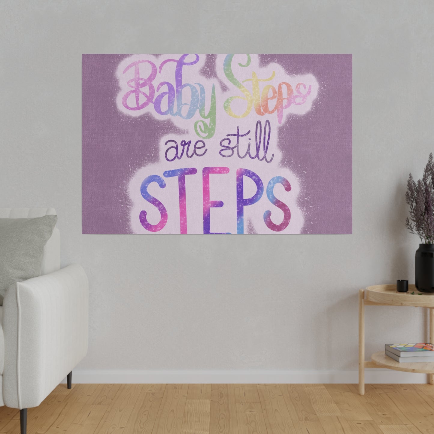Baby Steps are Still Steps Matte Canvas, Stretched, 0.75"