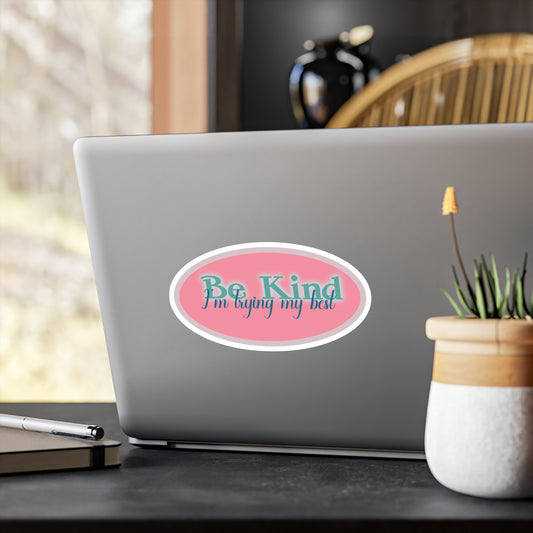 Be Kind, I’m Trying My Best Kiss-Cut Vinyl Decals - Tales from the Tangle