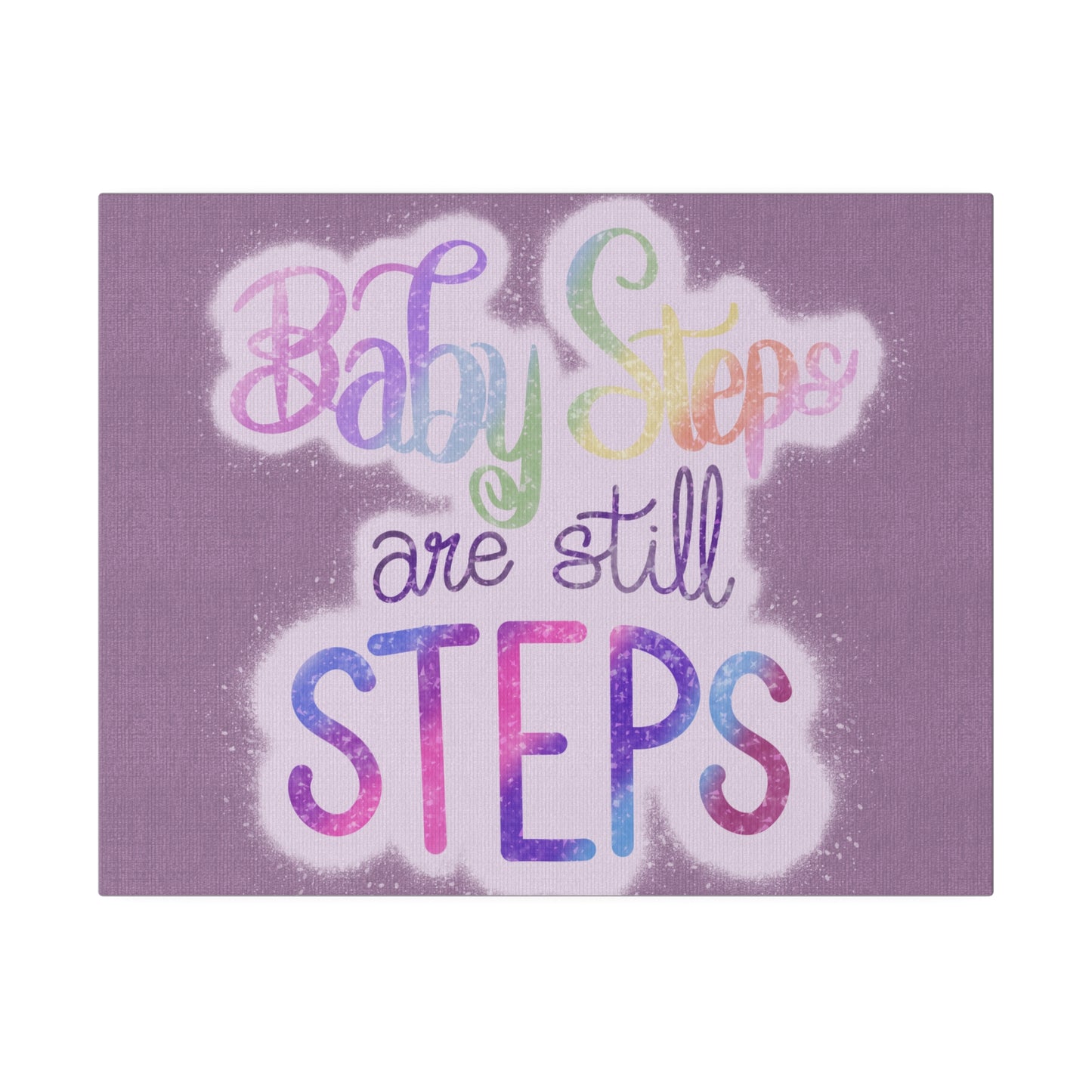 Baby Steps are Still Steps Matte Canvas, Stretched, 0.75"