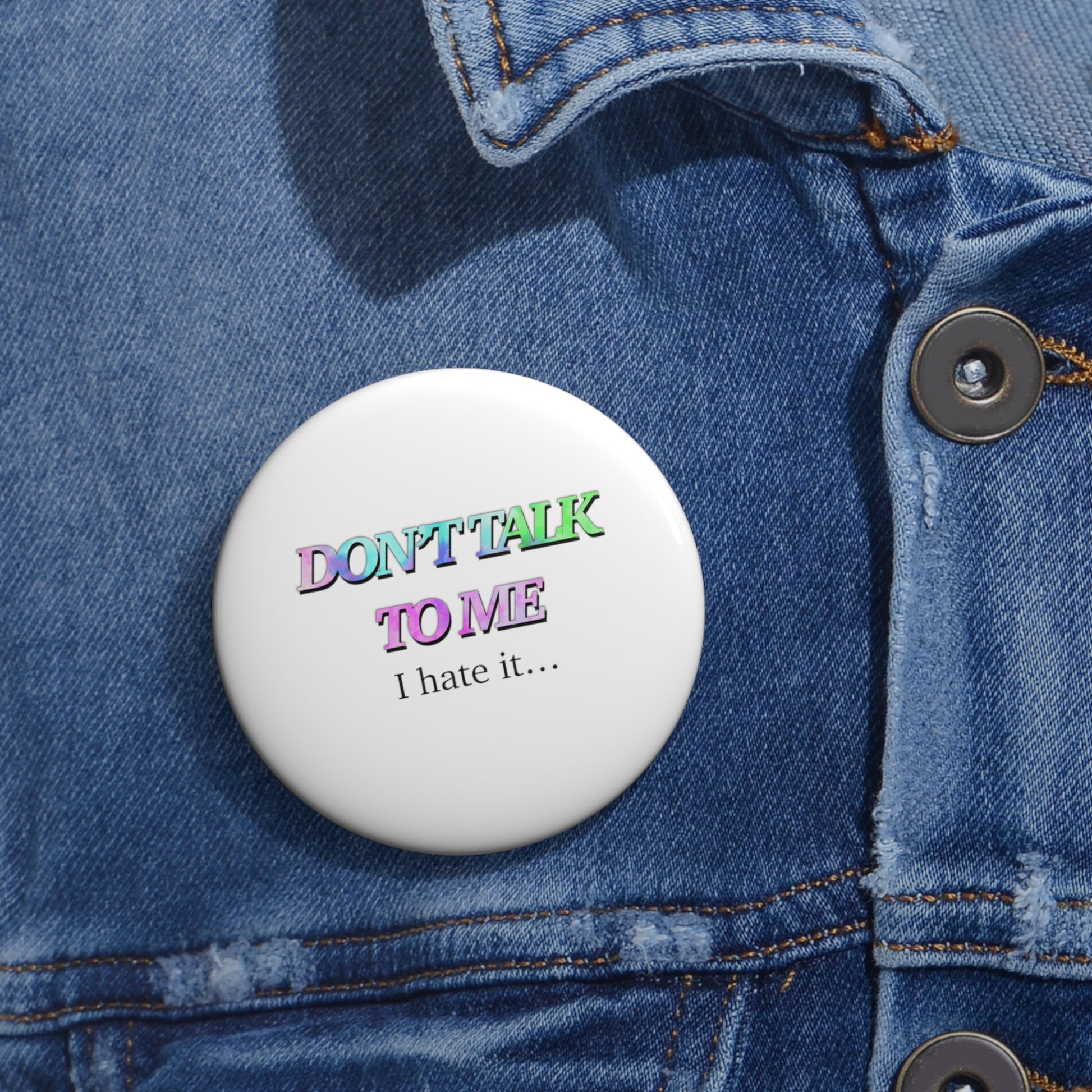 Don’t talk to me Custom Pin Buttons - Tales from the Tangle