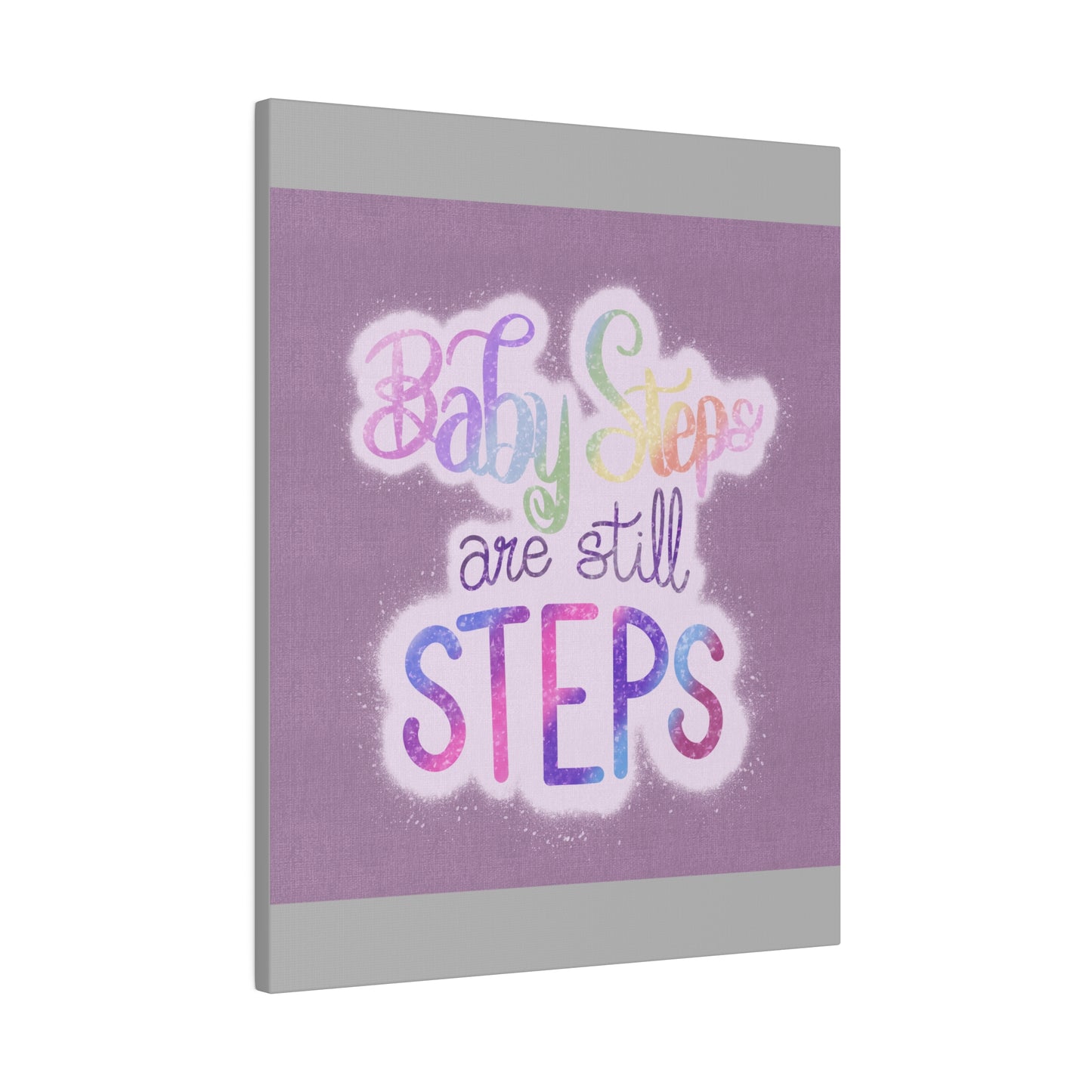 Baby Steps are Still Steps Matte Canvas, Stretched, 0.75"