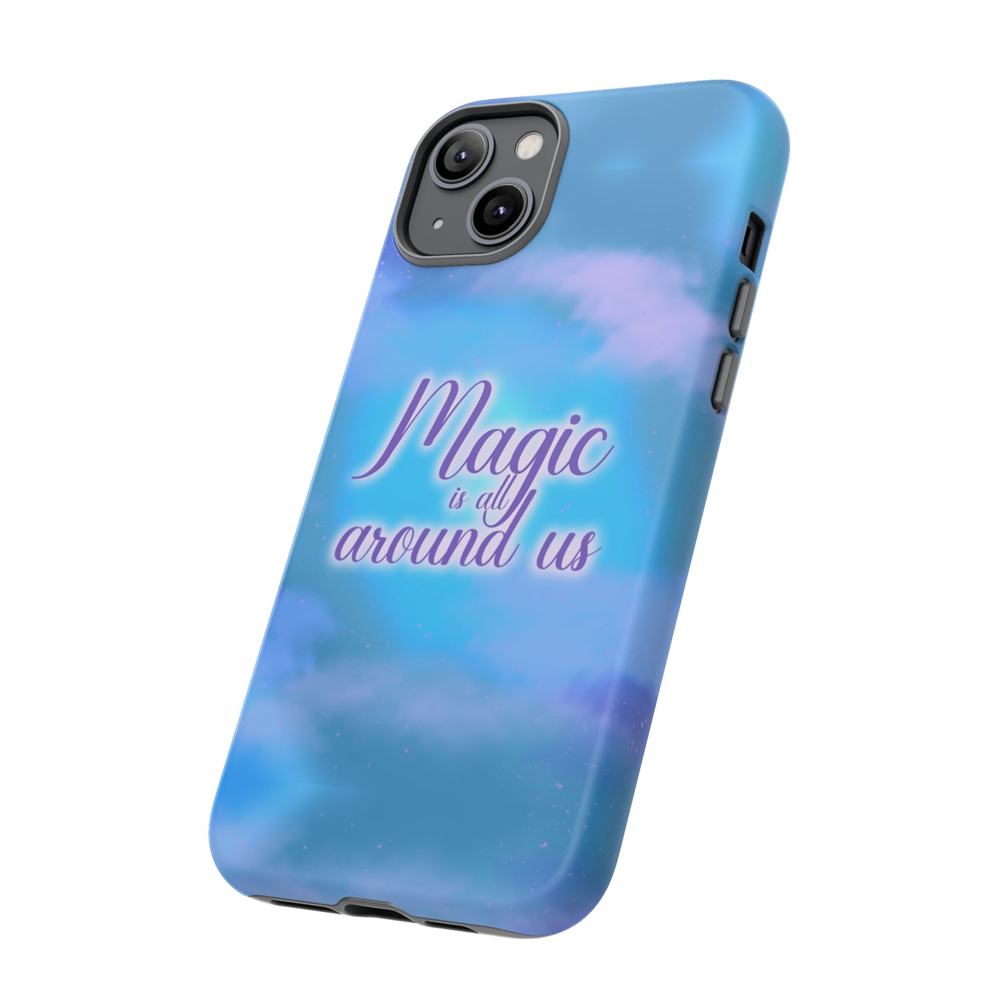 Magic is all around us Tough Cases