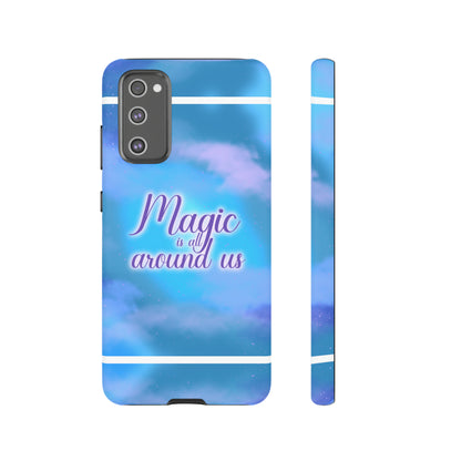 Magic is all around us Tough Cases