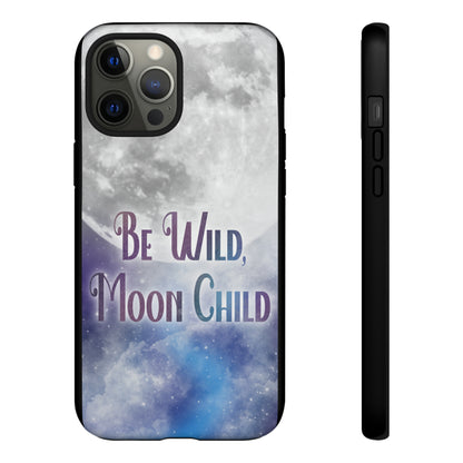 Be Wild, Moon Child Tough Cases