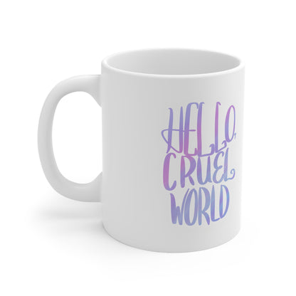 Hello Cruel World Ceramic Mug 11oz - Tales from the Tangle