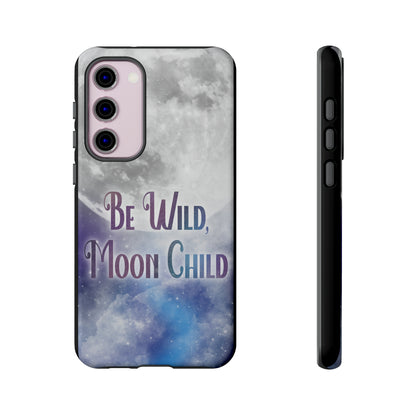 Be Wild, Moon Child Tough Cases