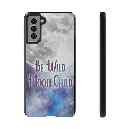 Be Wild, Moon Child Tough Cases