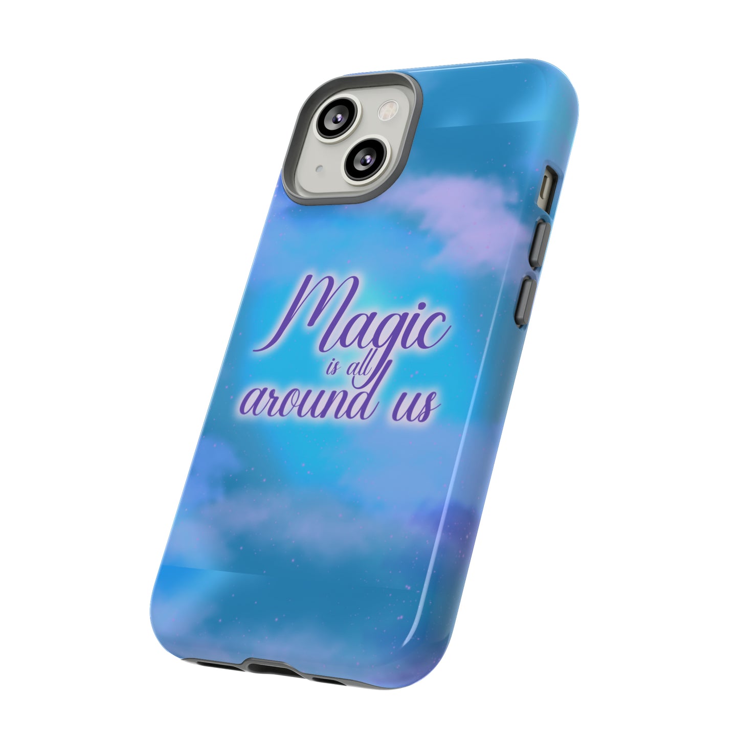 Magic is all around us Tough Cases