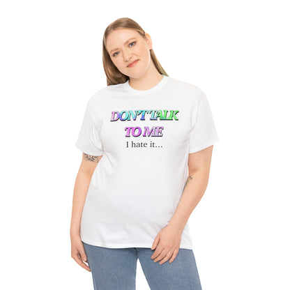 Don’t talk to me Unisex Heavy Cotton Tee - Tales from the Tangle