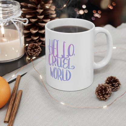 Hello Cruel World Ceramic Mug 11oz - Tales from the Tangle