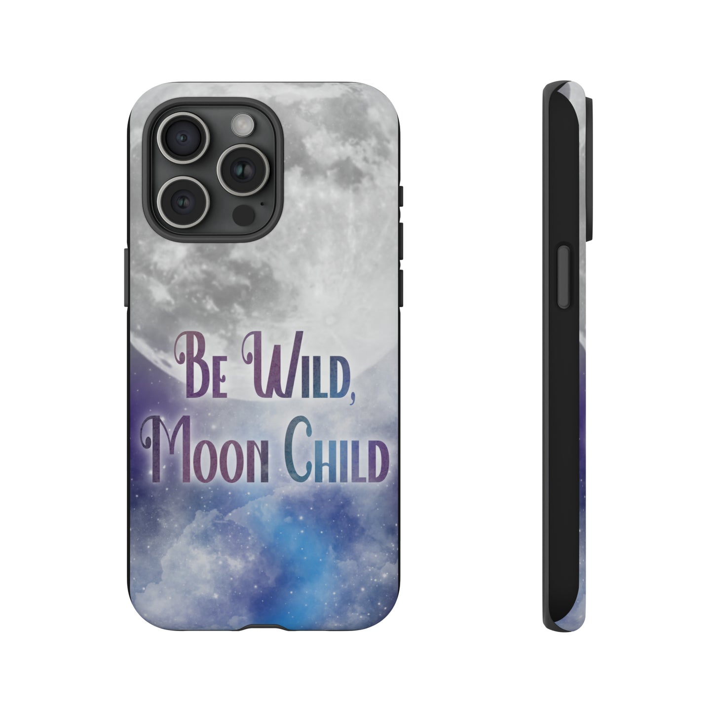 Be Wild, Moon Child Tough Cases